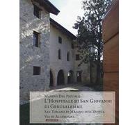 L' hospitale di San Giovanni di Gerusalemme. San Tommaso di Majano sull'antica via de Allemagna
