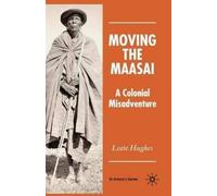 L. Hughes Moving the Maasai (Tascabile) St Antony's Series