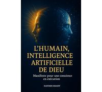 L’humain, Intelligence Artificielle de Dieu
