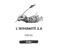 L’HUMANITÉ 2.0: POÈMES (VOLUME 1)