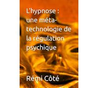 L’hypnose : une méta-technologie de la régulation psychique: 10