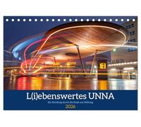 L(i)ebenswertes UNNA (Tischkalender 2026 DIN A5 quer), CALVENDO Monatskalender: Ein Streifzug durch die Stadt am Hellweg.