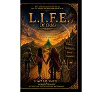 L.I.F.E. Of Odds: 4 FRIENDS SEARCH for LOYALTY, INTEGRITY, FAITH & EMPATHY