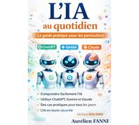 L’IA au Quotidien: Le guide pratique pour les particuliers