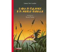L' ibis di Palmira e il merlo ribelle