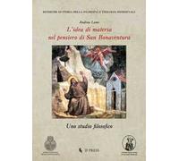 L' idea di materia nel pensiero di San Bonaventura. Uno studio filosofico
