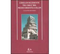 L' idea di Occidente tra '800 e '900. Medio oriente e Islam