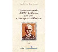 L' ideale cooperativo di F. W. Raiffeisen (1818-1888) e la sua prima diffusione