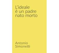 L' ideale è un padre nato morto