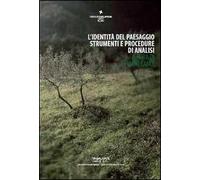 L' identità del paesaggio. Strumenti e procedure di analisi