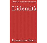 L’identità: Pensare di essere qualcuno