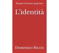 L’identità: Pensare di essere qualcuno