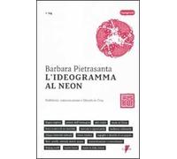 L' ideogramma al neon. Pubblicità, comunicazione e lifestyle in Cina