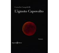 L’ignoto capovolto di Cornelia Campidelli, 2020, Gilgamesh