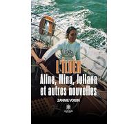 L’Îlden - Aline, Mina, Juliana et autres nouvelles