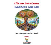 L’Île aux Deux Cœurs: Racines Taïno du Vaudou haïtien