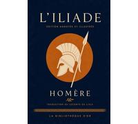 L’Iliade (Édition annotée et illustrée)