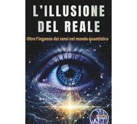 L’Illusione del Reale: Oltre l'inganno dei sensi nel mondo quantistico