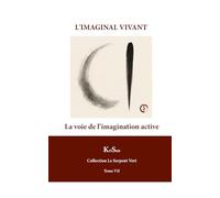 L’IMAGINAL VIVANT: La voie de l’imagination active