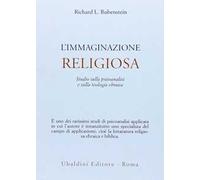 L' immaginazione religiosa. Studio sulla psicoanalisi e sulla teologia ebraica