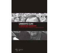 L' immagine-pensiero. Tra Fellini, Wilder e Wenders: un viaggio filosofico