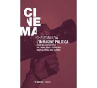 L' immagine politica. Forme del contropotere tra cinema, video e fotografia nell'Italia degli anni Settanta