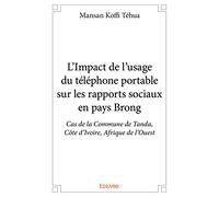L’Impact de l’usage du téléphone portable sur les rapports sociaux en pays Brong: Cas de la Commune de Tanda, Côte d’Ivoire, Afrique de l’Ouest