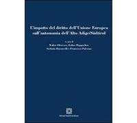 L' impatto del diritto dell'Unione Europea sull'autonomia dell'Alto Adige/Südtirol