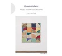 L' impatto dell'arte. Ricerche sul contemporaneo e strategie d'impresa