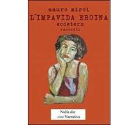 L' impavida eroina eccetera