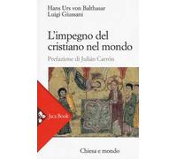 L' impegno del cristiano nel mondo. Nuova ediz.