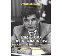 L' impegno di un comunista nel partito e nelle istituzioni. Interventi al Consiglio regionale del Piemonte VI?Legislatura (1995-2000)