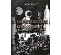 L' imperatore dei Mondi. Vol. 1: Terra e acqua.