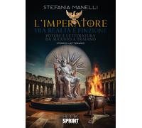 L’imperatore tra realtà e finzione - Stefania Manelli