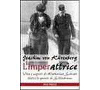 Libri Kürenberg Joachim von - L' Imperattrice. Vita E Segreti Di Katharina Schra