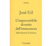 L' impercettibile divenire dell'immanenza. Sulla filosofia di Deleuze