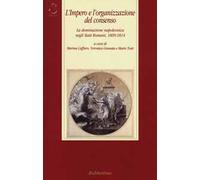 L' impero e l'organizzazione del consenso. La dominazione napoleonica negli Stati romani, 1809-1814