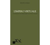 Renato Curcio - L' Impero Virtuale. Colonizzazione Dell'immaginario E Controllo