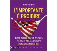 L' importante è proibire. Tutto quello che la censura ha vietato nelle canzoni
