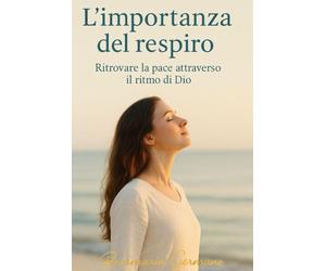 L’importanza del respiro: Ritrovare la pace attraverso il ritmo di Dio