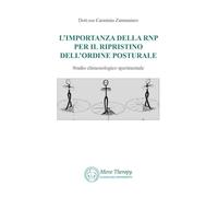 L’importanza della Rnp per il ripristino dell’ordine posturale