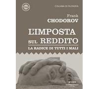 L’imposta sul reddito. La radice di tutti i mali