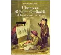 L' impresa di Felice Garibaldi e il Risorgimento in Puglia (1835-1861)