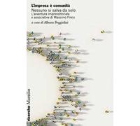 L' impresa è comunità. Nessuno si salva da solo. L'avventura imprenditoriale e associativa di Massimo Finco