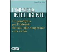 L' impresa intelligente. Un paradigma per l'industria fondato sulle competenze e sui servizi
