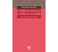 L' impresa sociale, l'anima e le forme. Cooperazione, empowerment, territorio