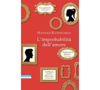 L'IMPROBABILITA' DELL'AMORE - ROTHSCHILD HANNAH - Neri Pozza
