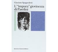 L'«impura» giovinezza di Pasolini