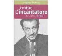 L' incantatore. Storia di Gian Carlo Fusco