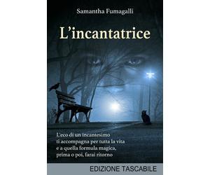 L’incantatrice di Samantha Fumagalli, 2020, Youcanprint
